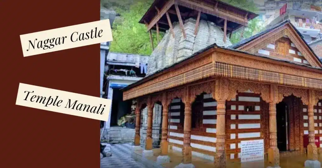 Naggar Castle Temple A Testament to the Rich Cultural Heritage of Himachal Pradesh 2 Naggar Castle Temple in Manali