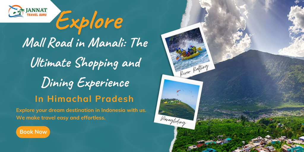 Exploring Mall Road in Manali: The Ultimate Shopping and Dining Experience