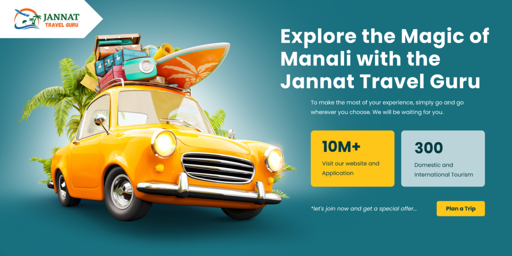 Manali Tour Package Explore the Magic of Manali with the Jannat Travel Guru 2 Manali Tour Package Explore the Magic of Manali with the Jannat Travel Guru