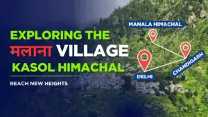 Top Kullu Manali Tourist Places 8 Exploring the मलाना Village Kasol Himachal