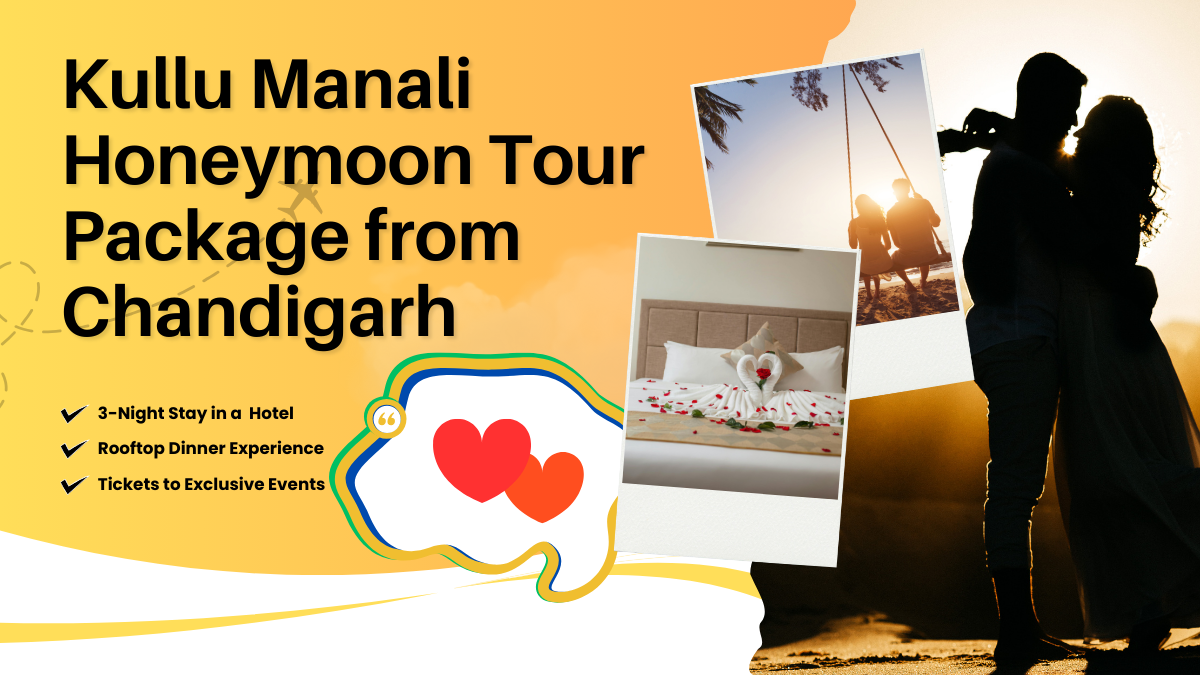 Kullu Manali Honeymoon Tour Package from Chandigarh
