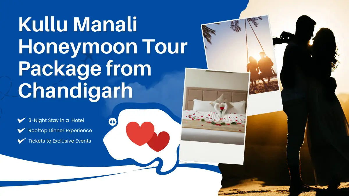 Kullu Manali Honeymoon Tour Package from Chandigarh