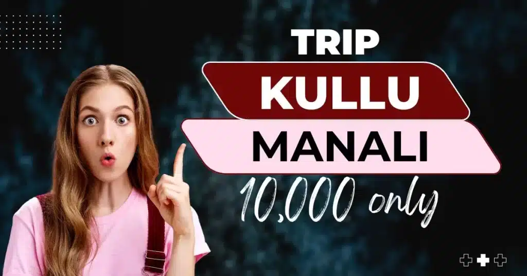 Kullu Manali Tour Package Under ₹10,000 – Budget Couple’s Guide 2 Kullu Manali Tour Under ₹10,000 – Budget Package for Couples