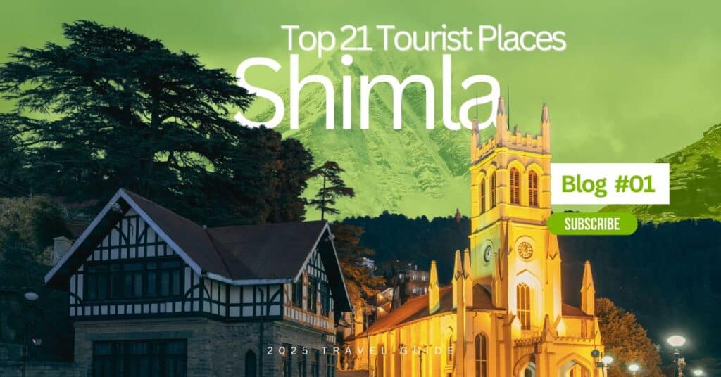 Top 21 Tourist Places to Visit in Shimla – 2025 Travel Guide